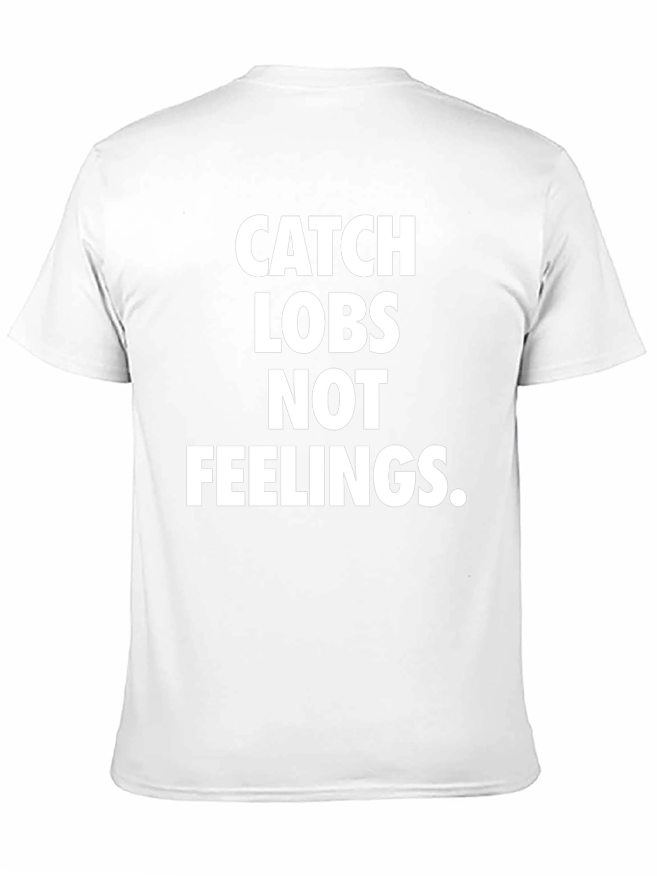 Catch Lobs Not Feelings Graphic T-Shirt