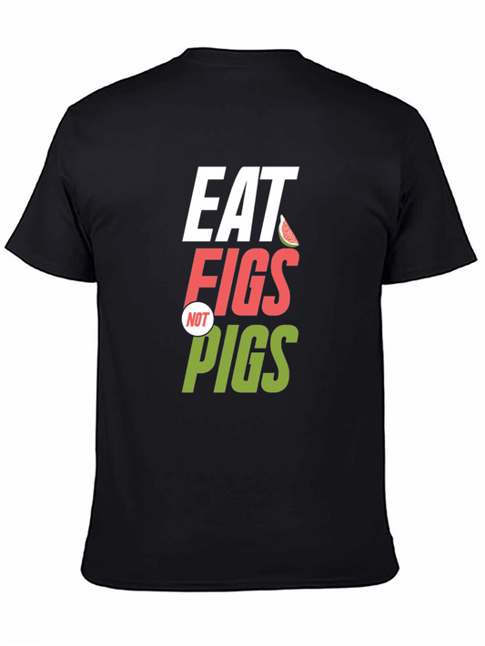 Eat Figs Not Pigs Graphic T-Shirt