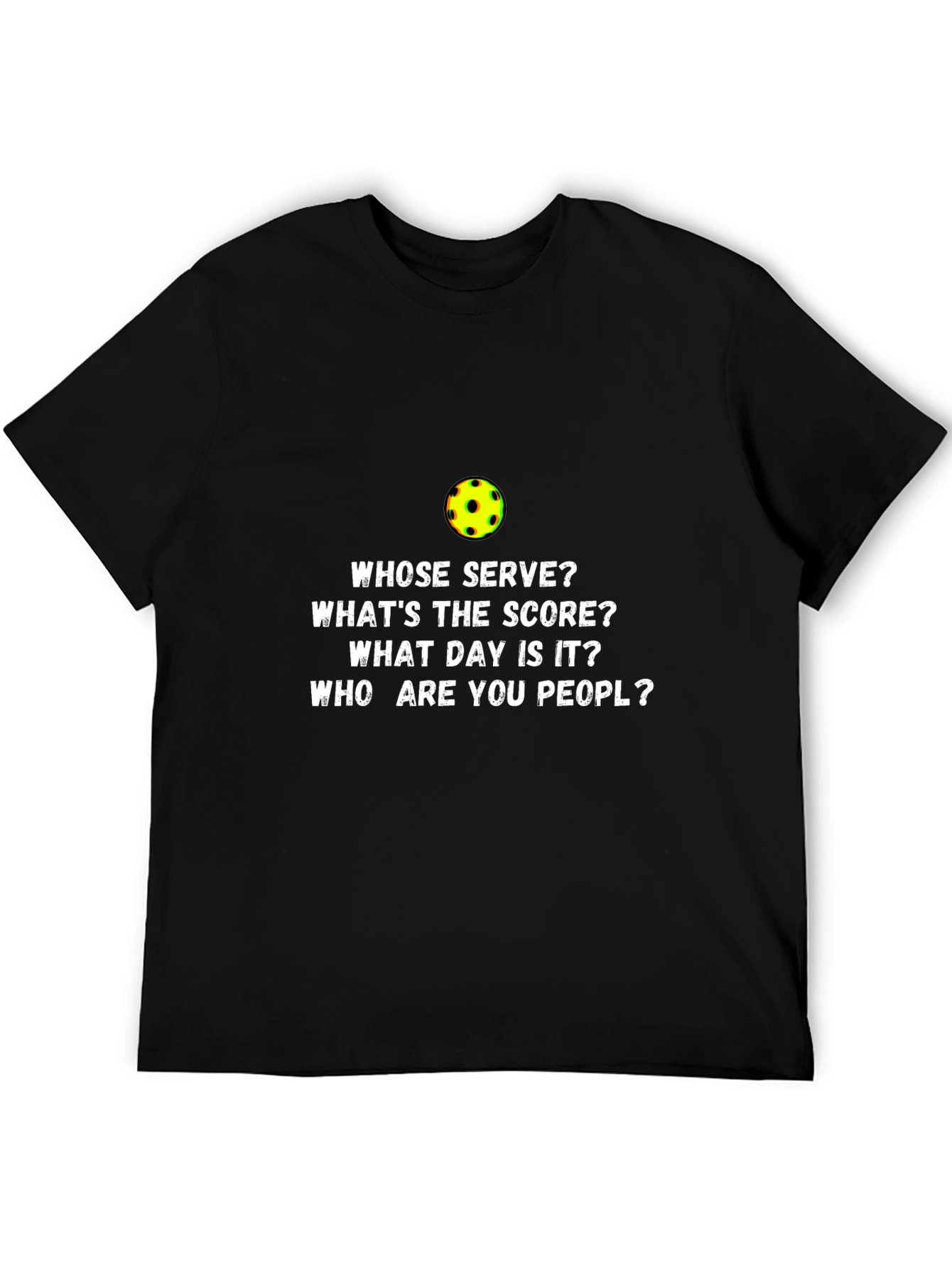 Pickleball T-Shirt Funny Whose Serve?