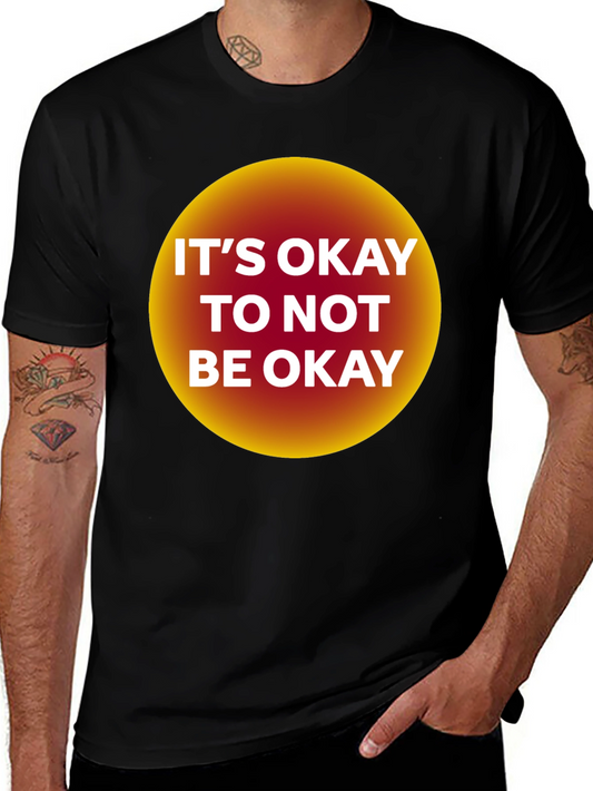 Its Okay to Not Be Okay Graphic Tee