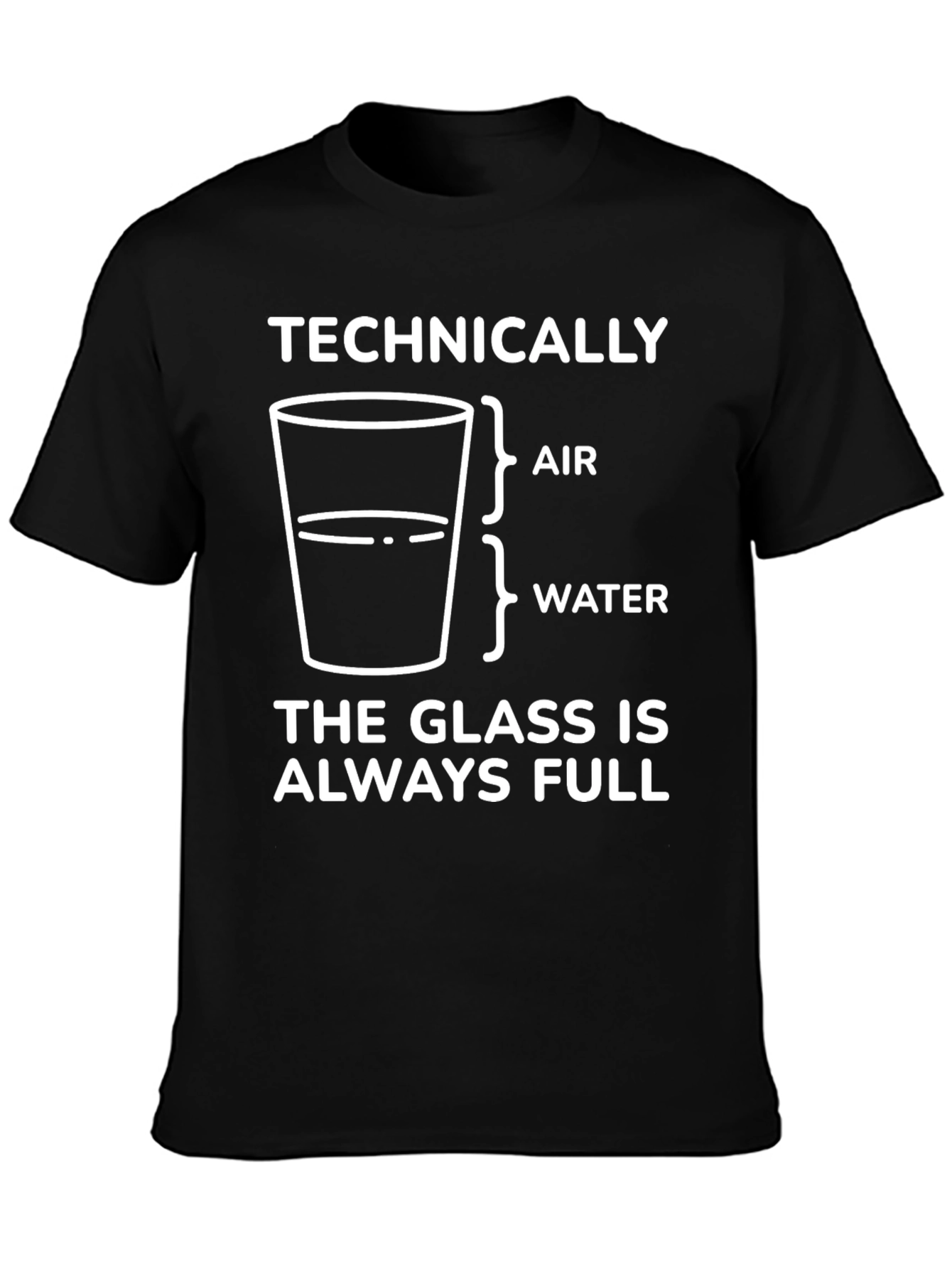 Technically The Glass is Always Full Graphic T-Shirt