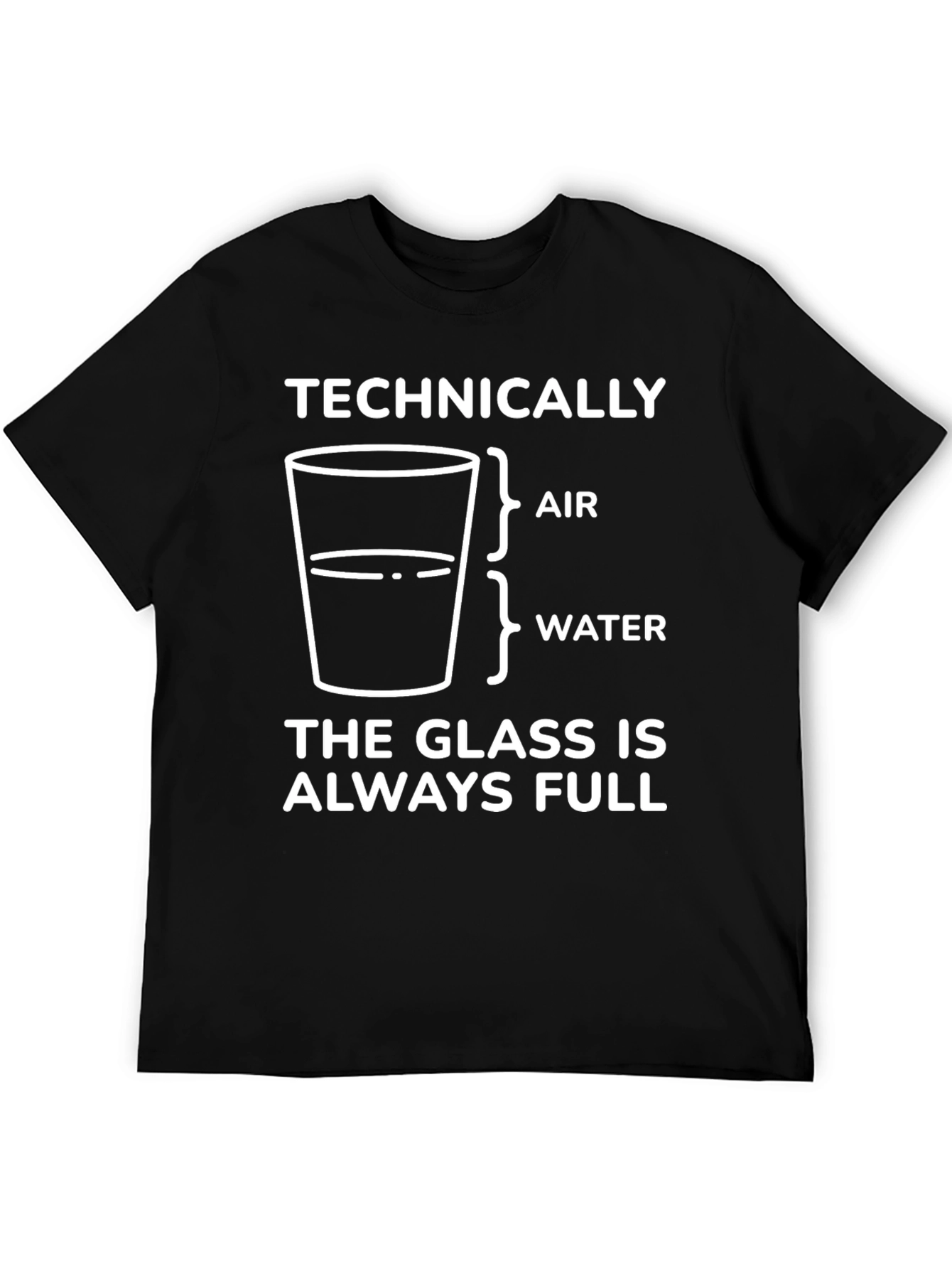 Technically The Glass is Always Full Graphic T-Shirt