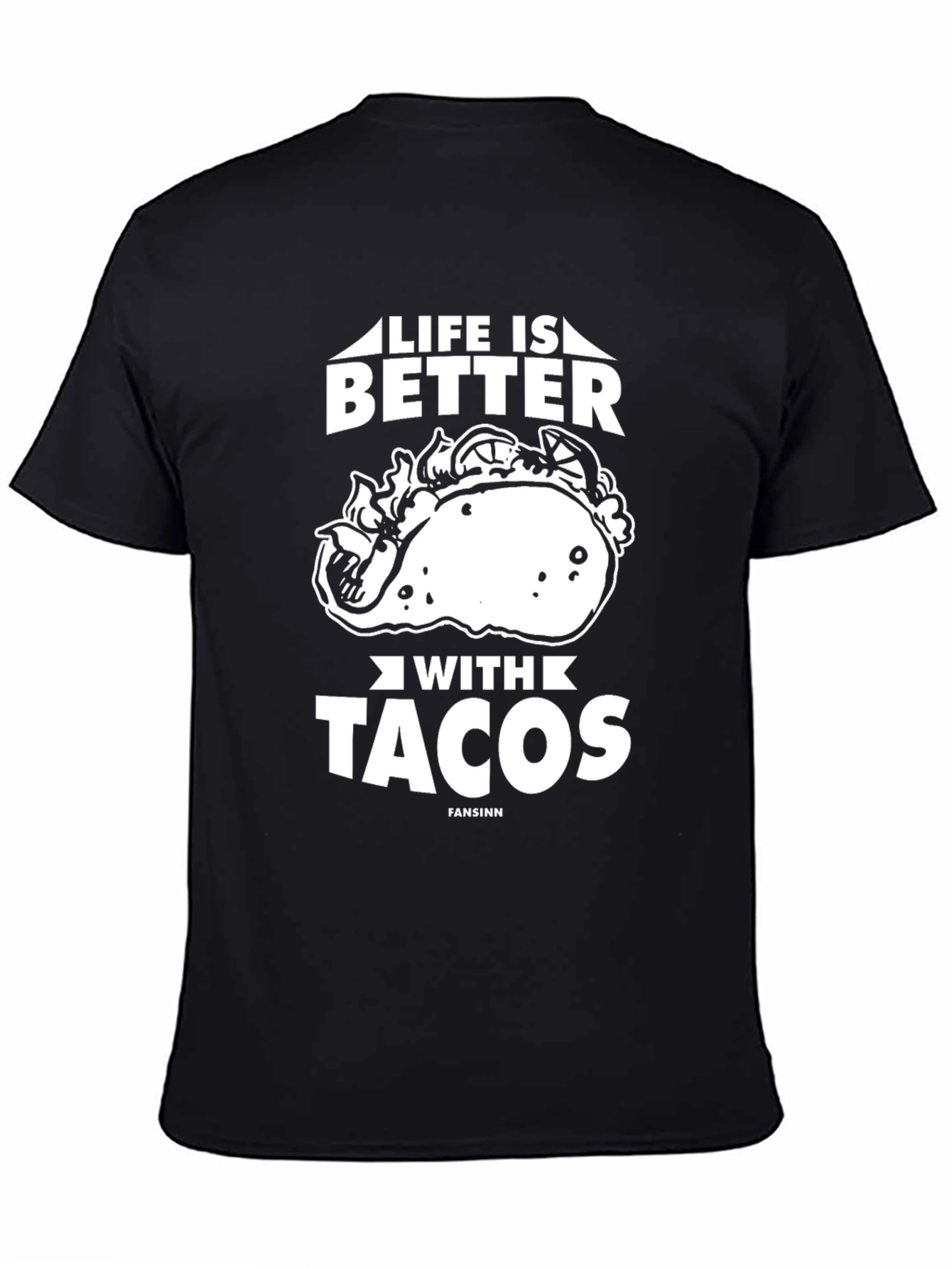 Life Is Better With Tacos T-Shirt