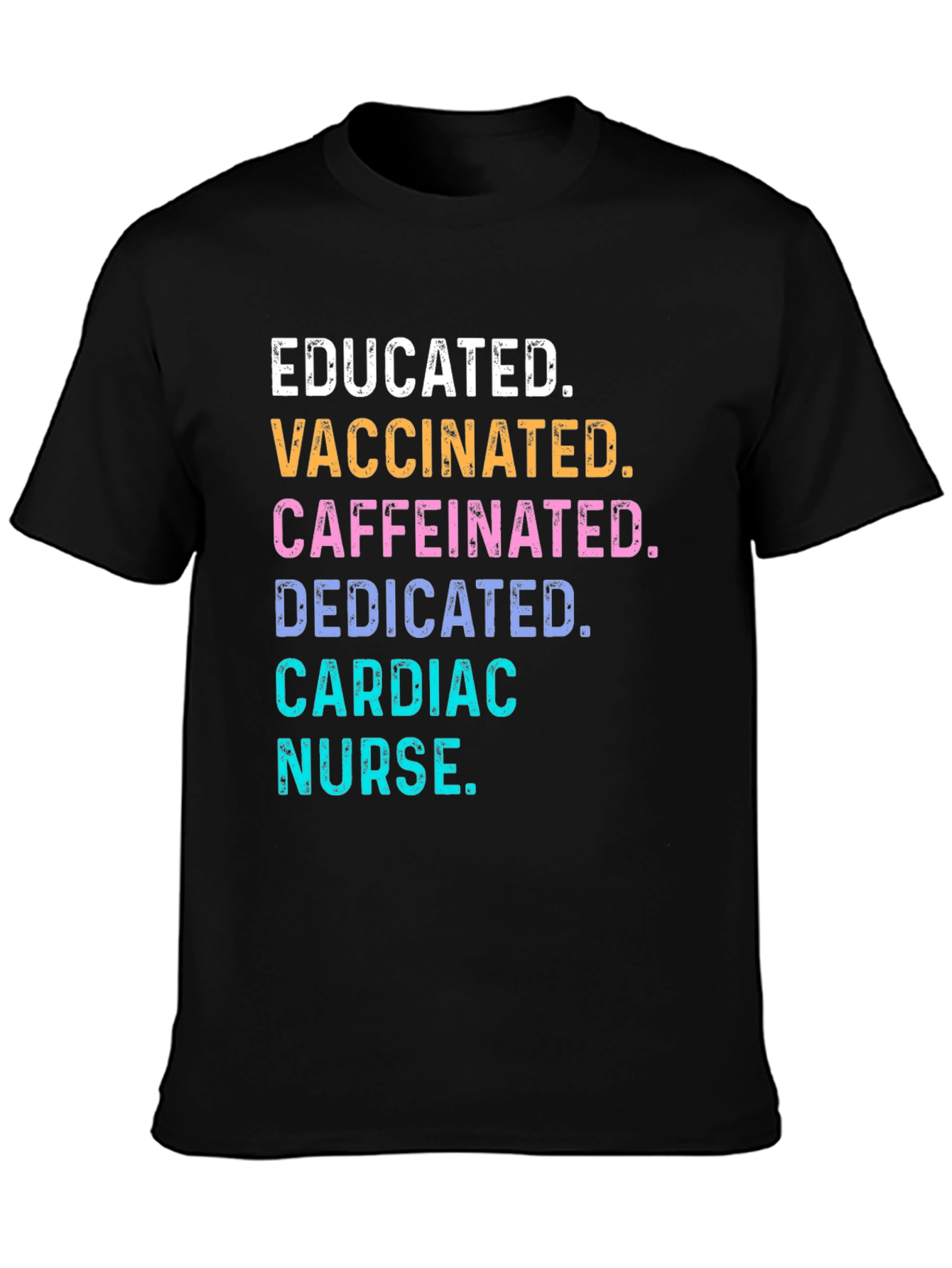 Educated Vaccinated Caffeinated Cardiac Nurse T-Shirt