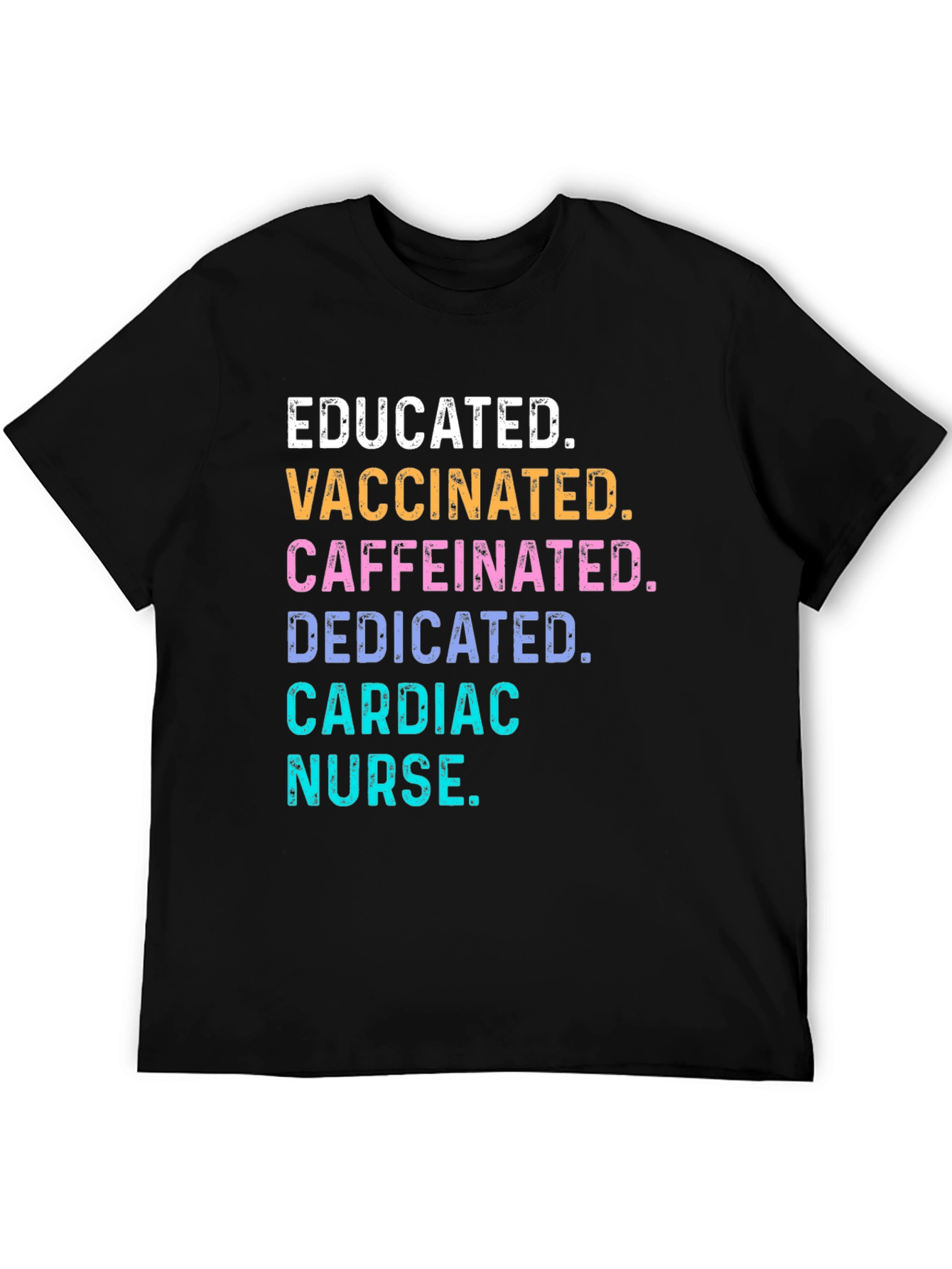 Educated Vaccinated Caffeinated Cardiac Nurse T-Shirt
