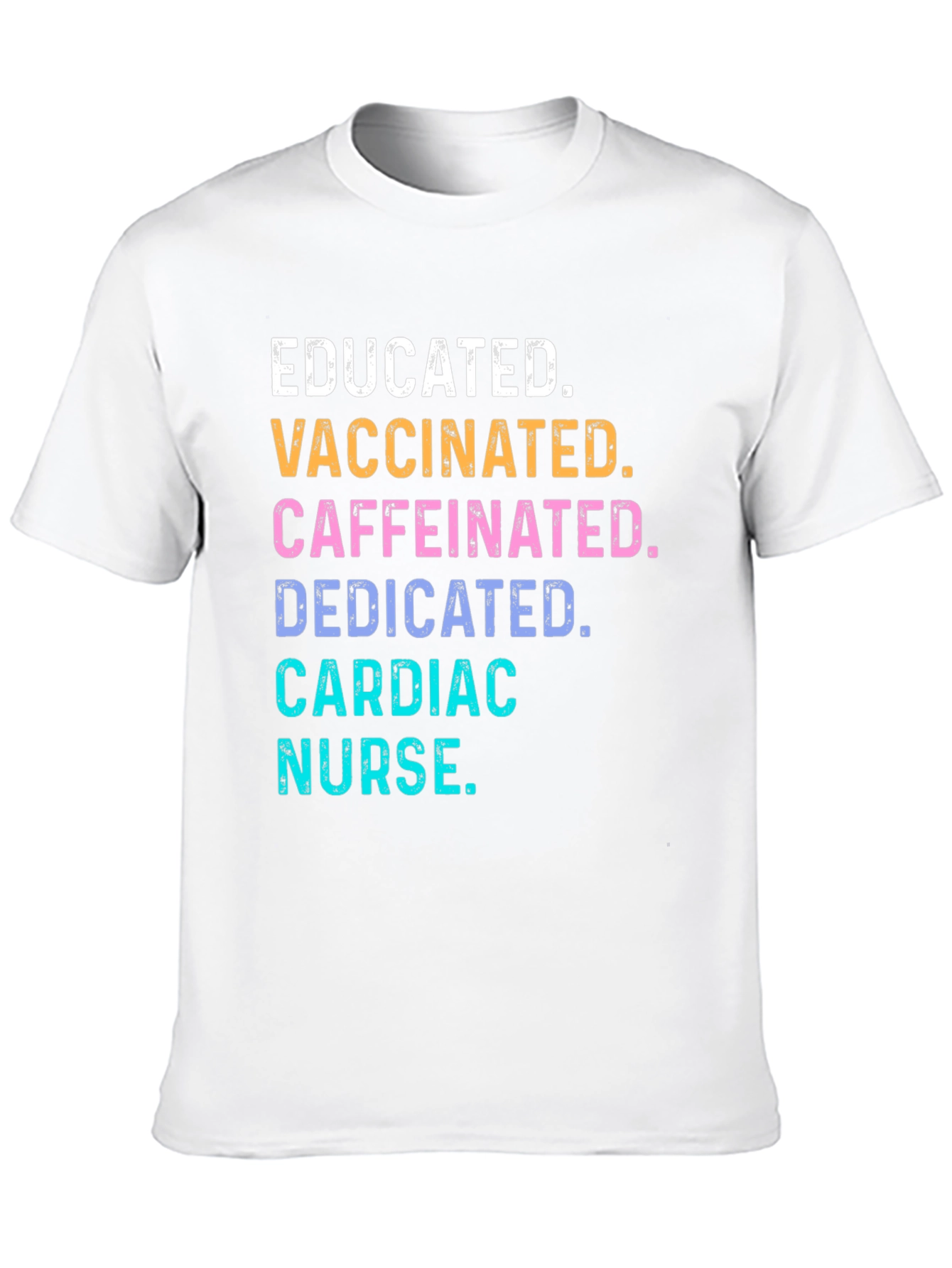 Educated Vaccinated Caffeinated Cardiac Nurse T-Shirt