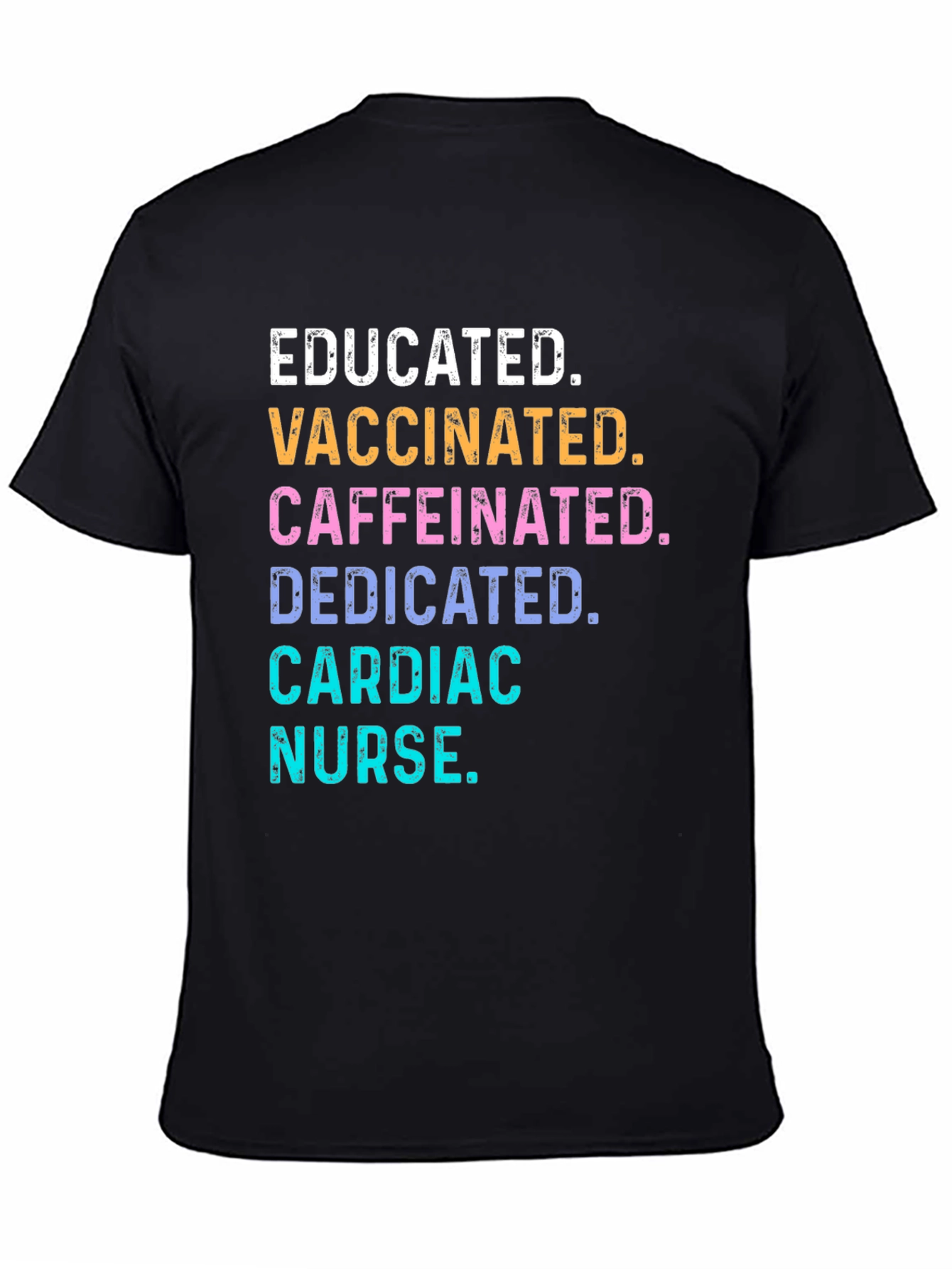 Educated Vaccinated Caffeinated Cardiac Nurse T-Shirt