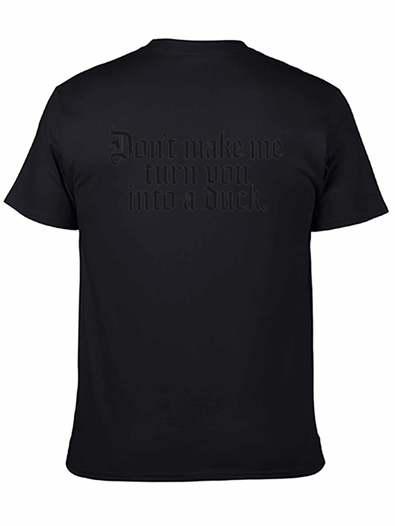 Dont Make Me Turn You Into A Duck T-Shirt