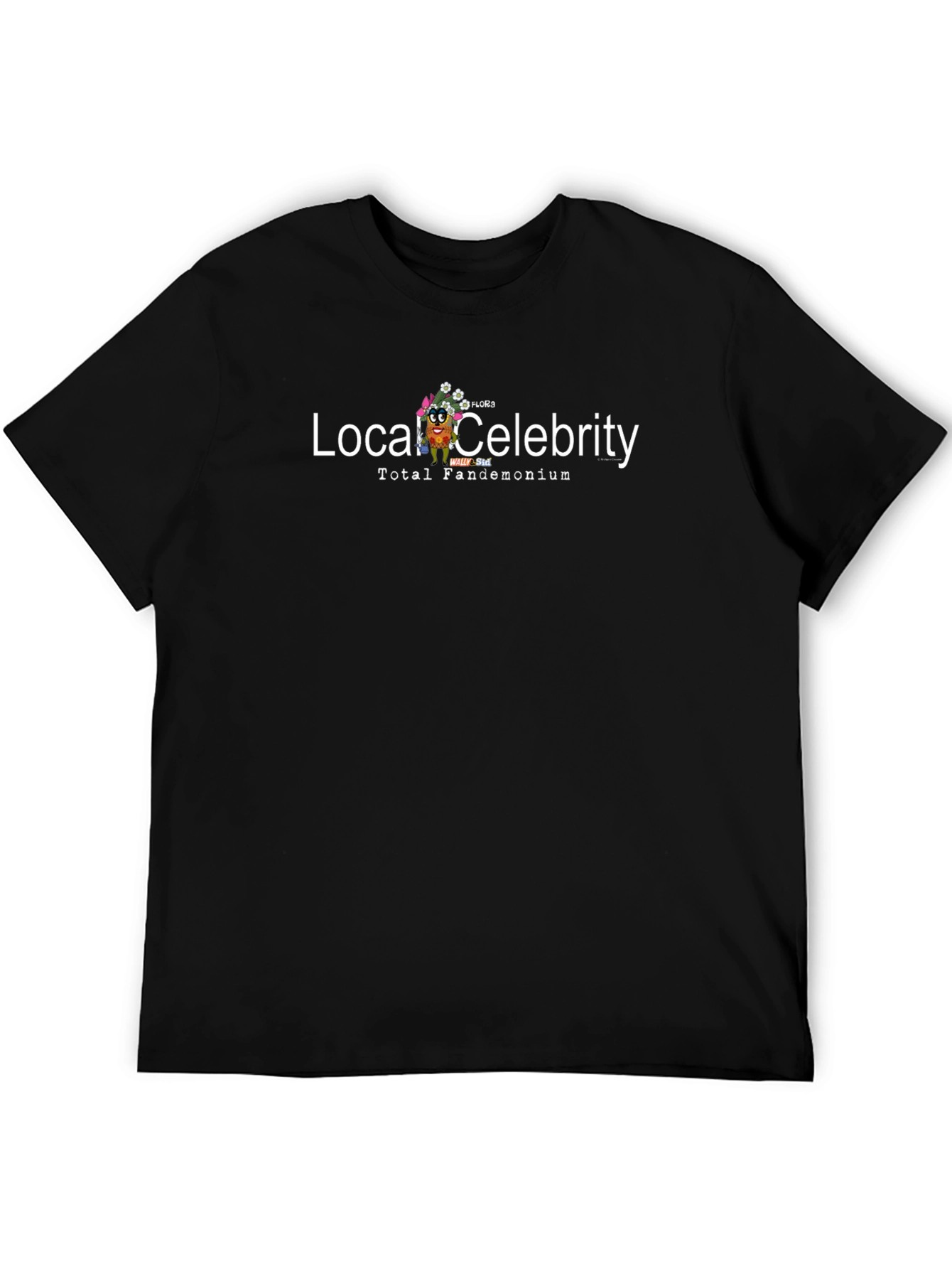 Local Celebrity Total Fandemonium Black T-Shirt