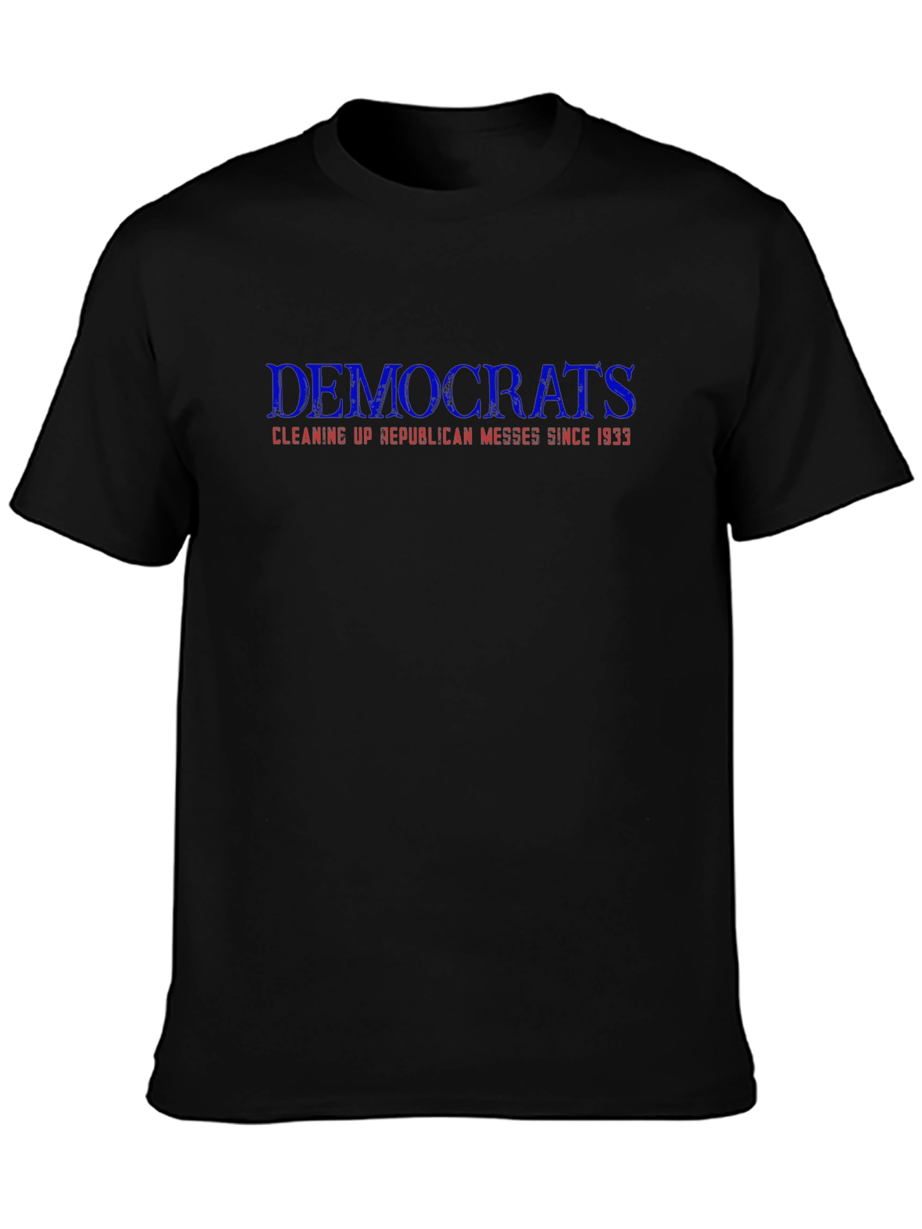 Democrats Cleaning Up Messes Graphic Tee