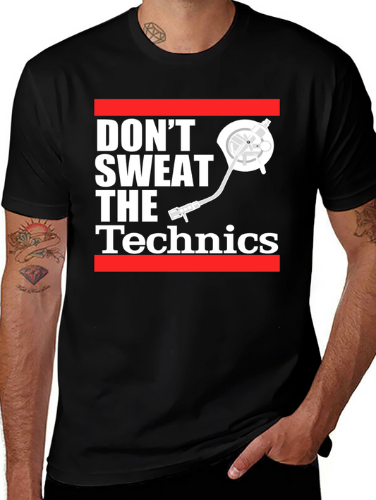 Dont Sweat The Technics T-Shirt