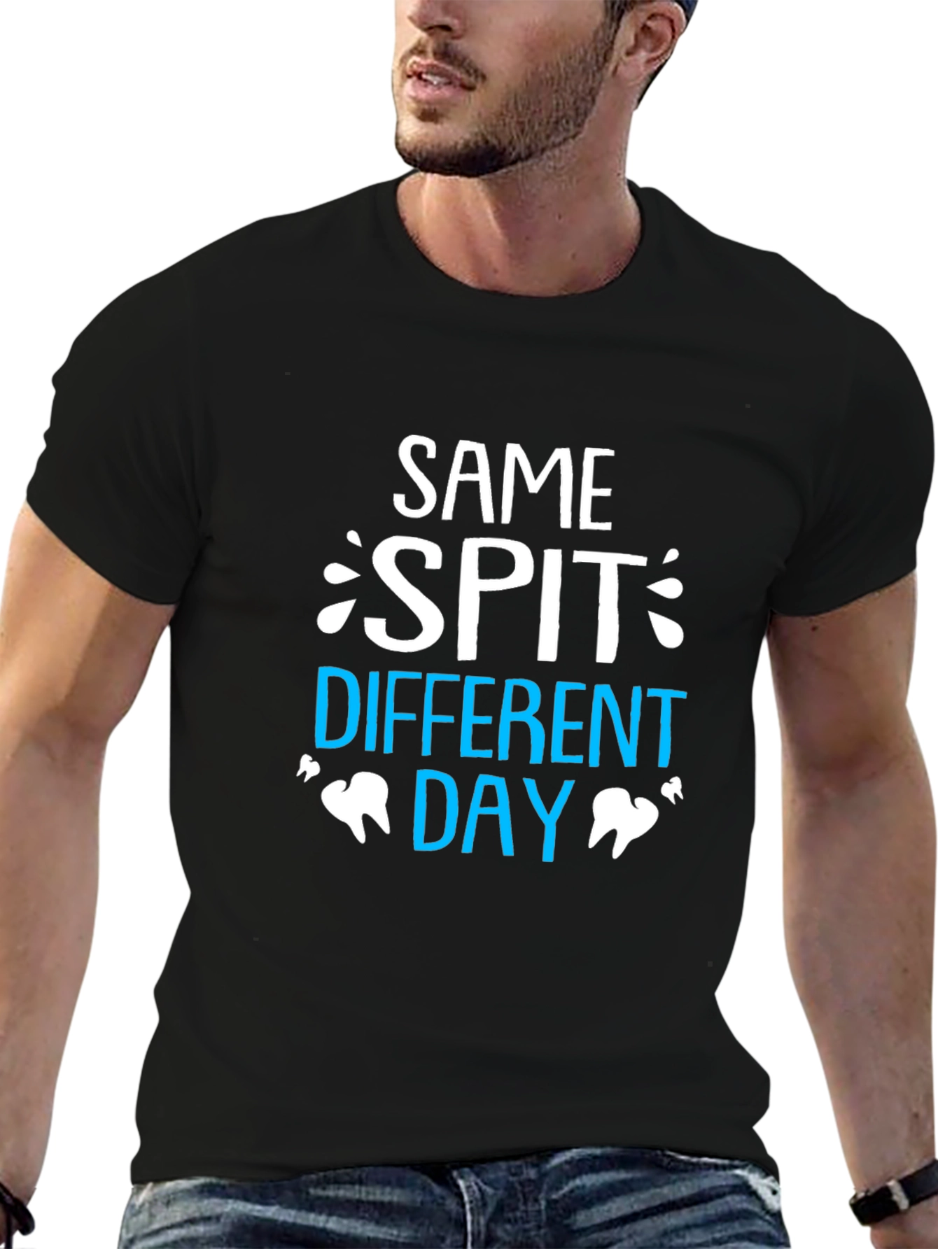 Same Spit Different Day Dentist T-Shirt
