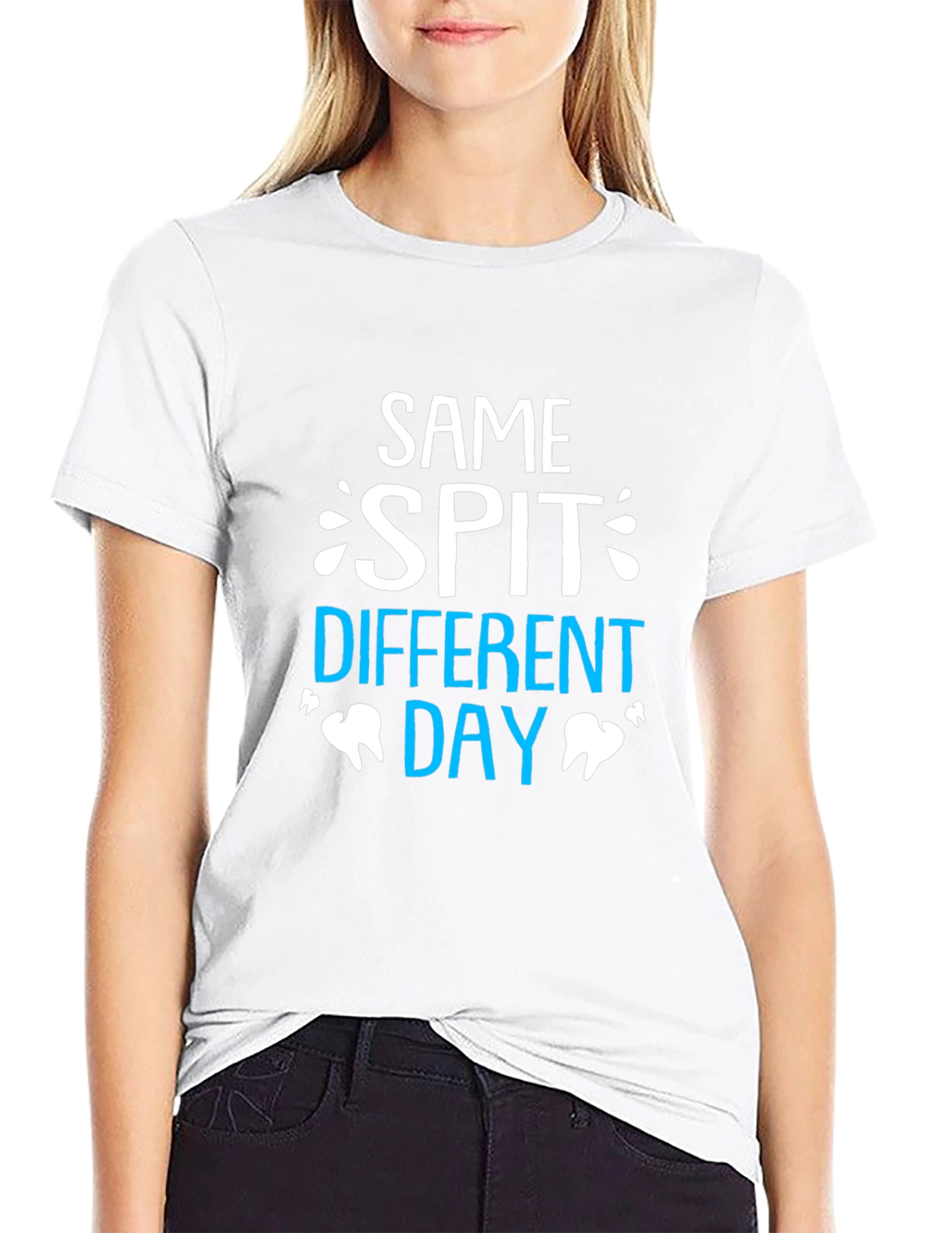 Same Spit Different Day Dentist T-Shirt