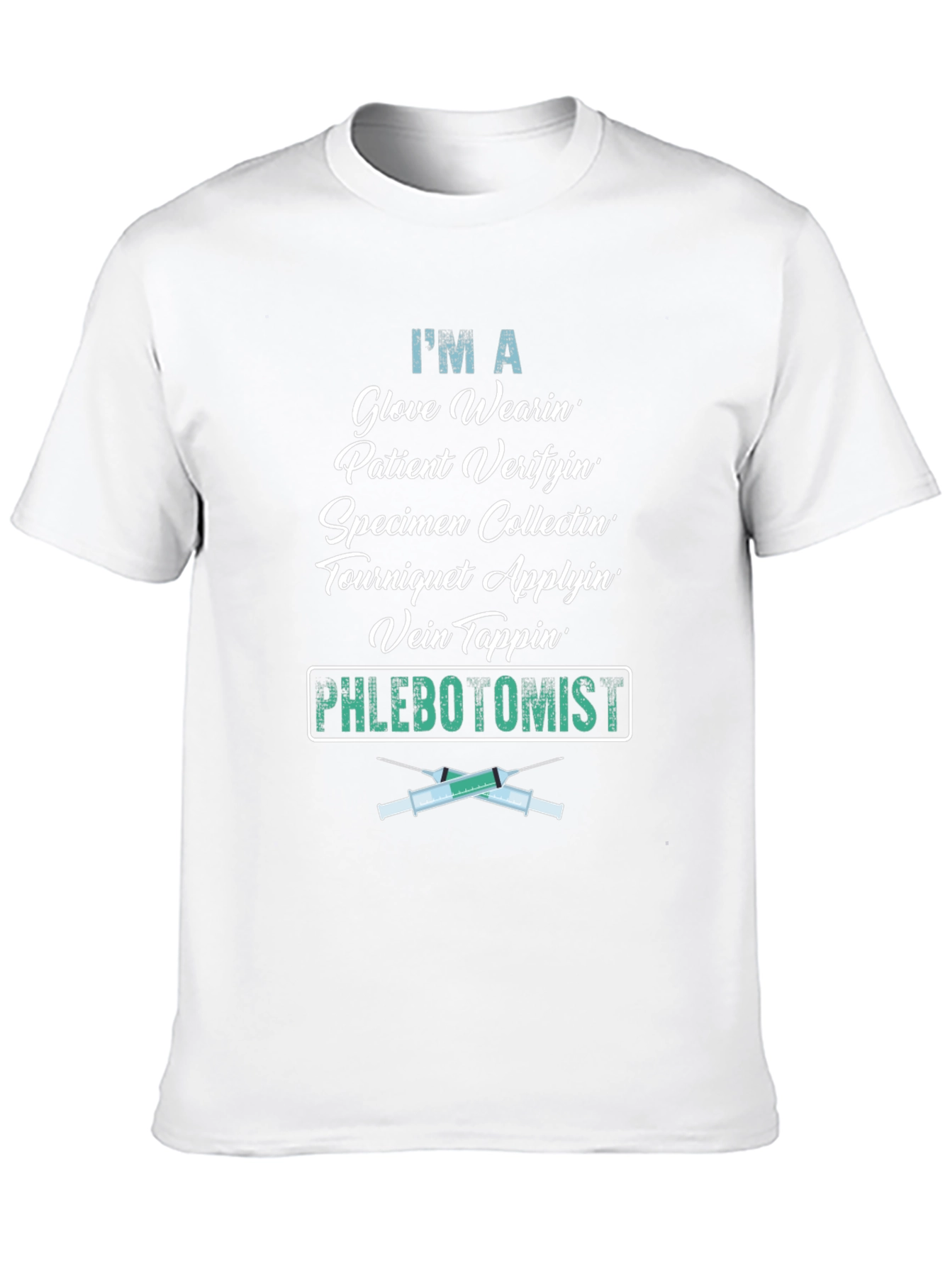 Phlebotomist T-Shirt - Glove Wearin Specimen Collectin
