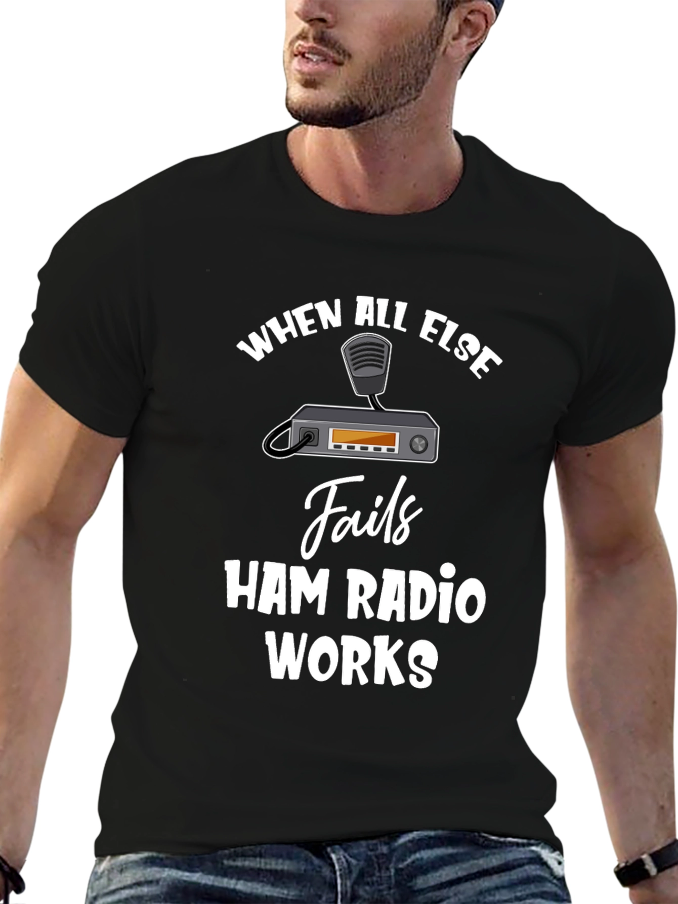 Ham Radio T-Shirt - When All Else Fails