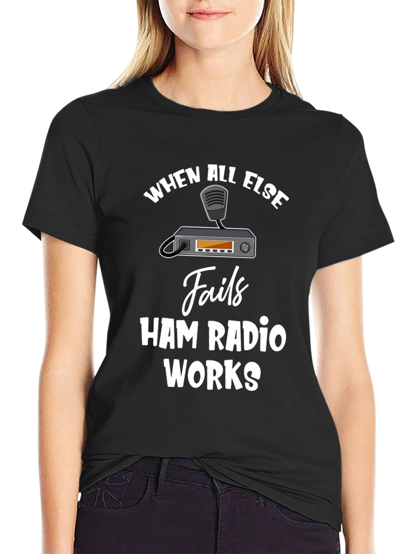 Ham Radio T-Shirt - When All Else Fails
