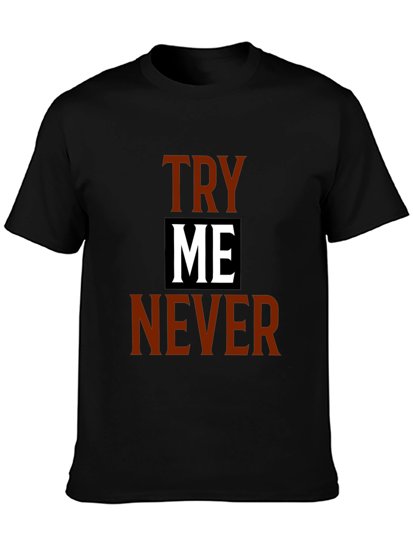 Try Me Never Graphic Tee