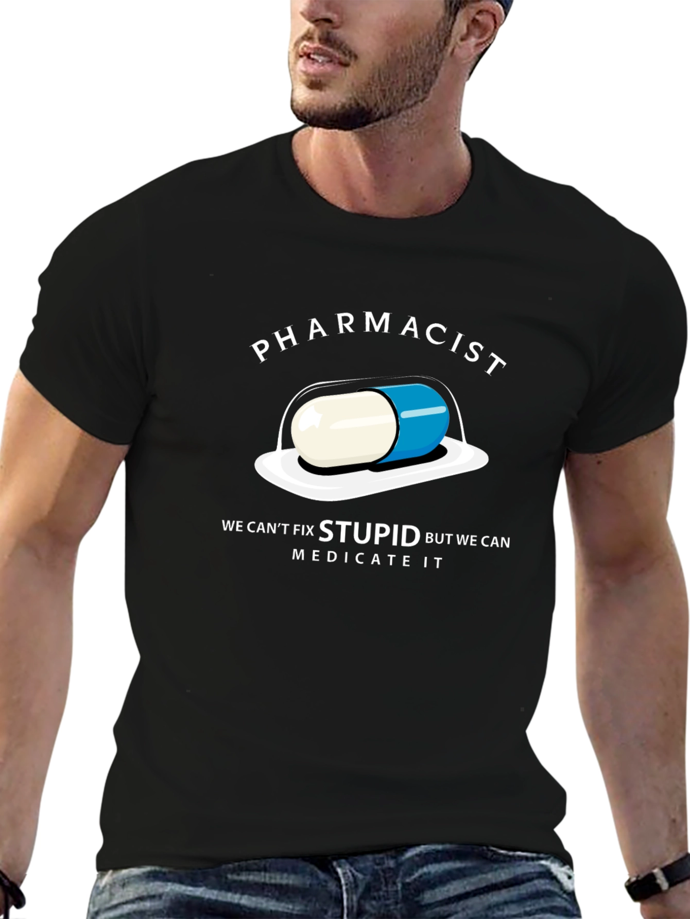 Pharmacist Funny T-Shirt - Cant Fix Stupid Medicate It!