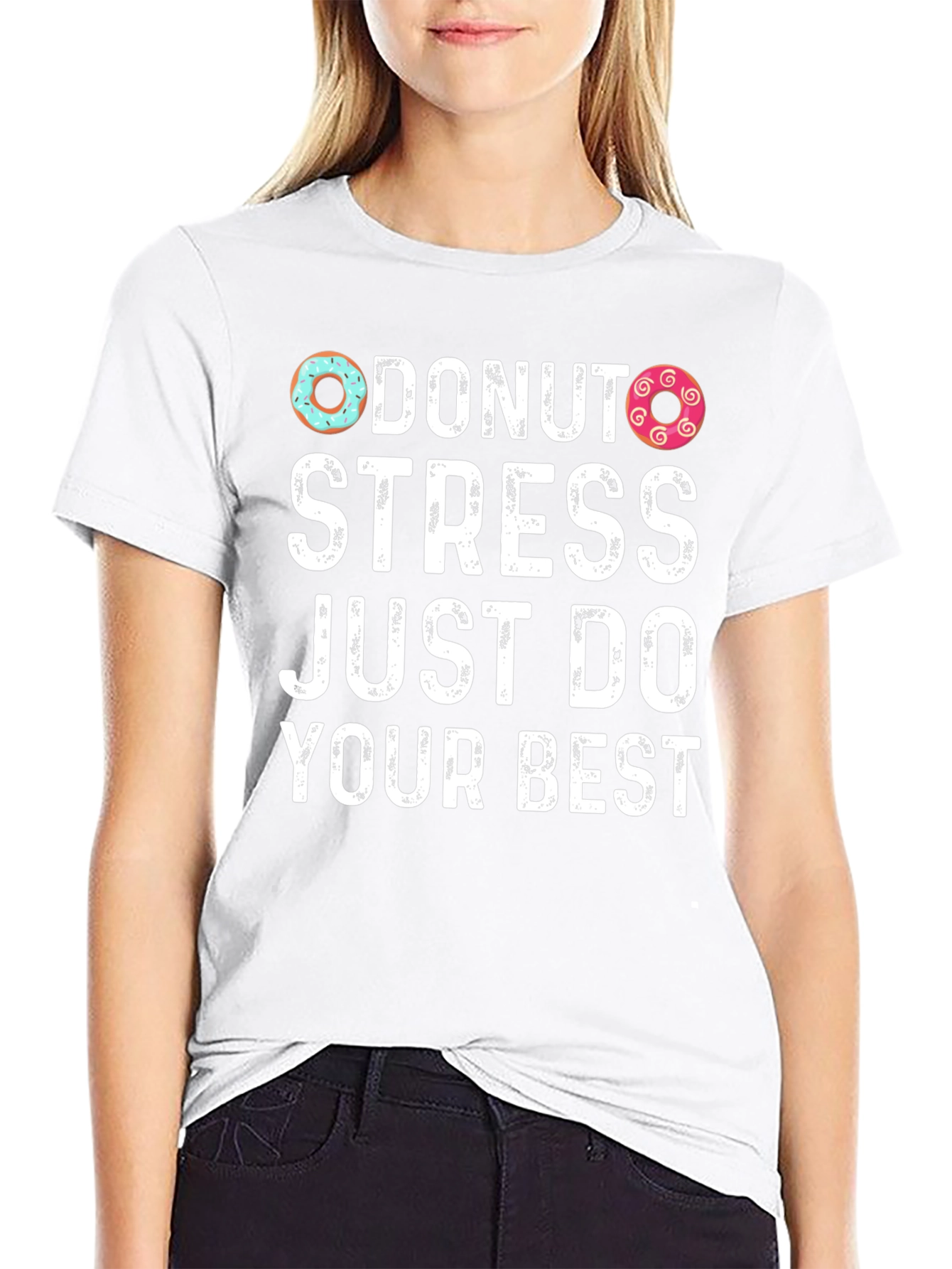 Donut Stress Just Do Your Best T-Shirt