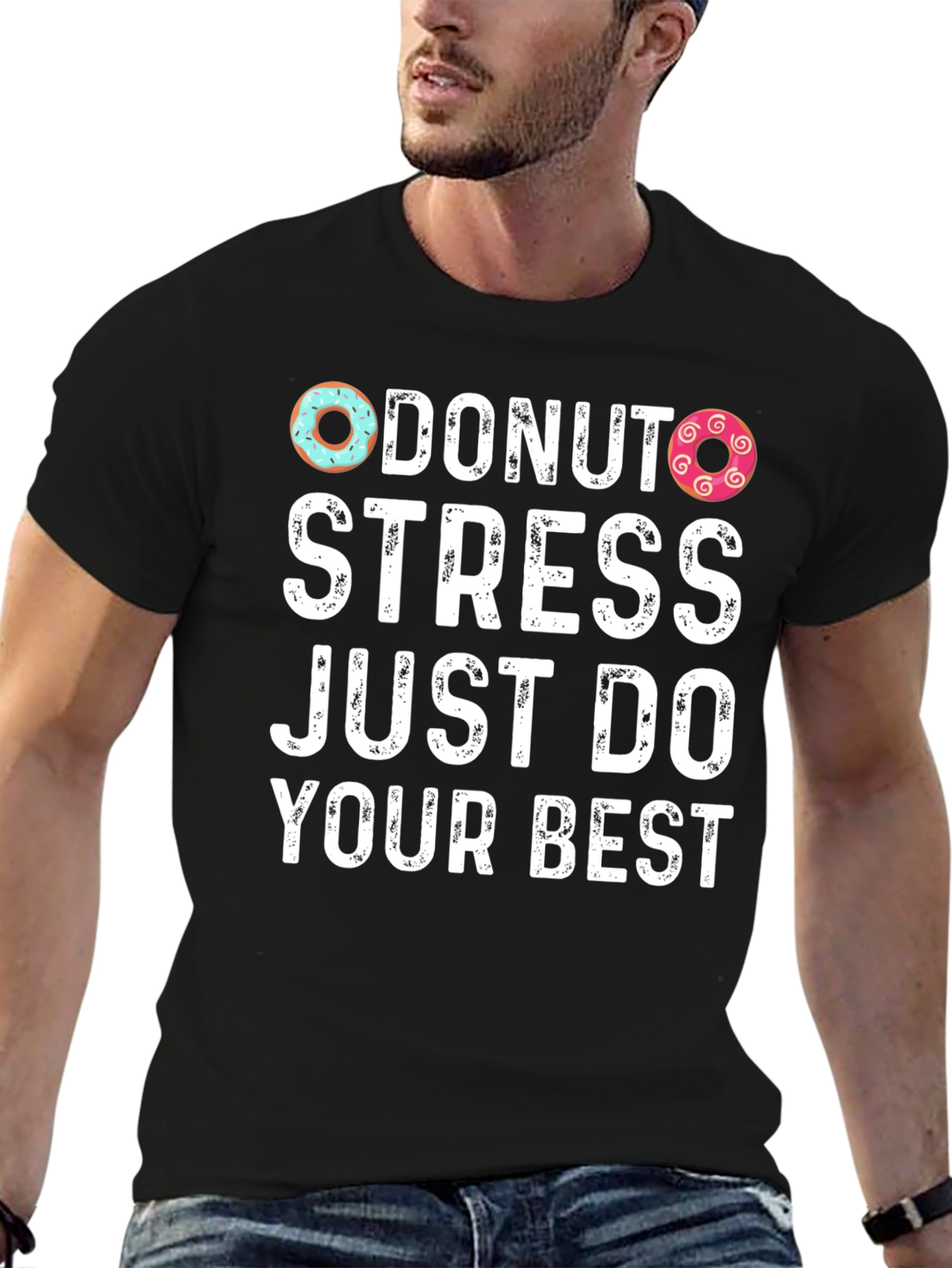 Donut Stress Just Do Your Best T-Shirt